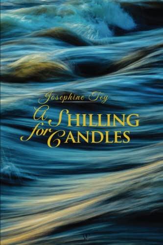 A Shilling for Candles (Wisehouse Classics Edition) (Josephine Tey, Band 3) von Wisehouse Classics
